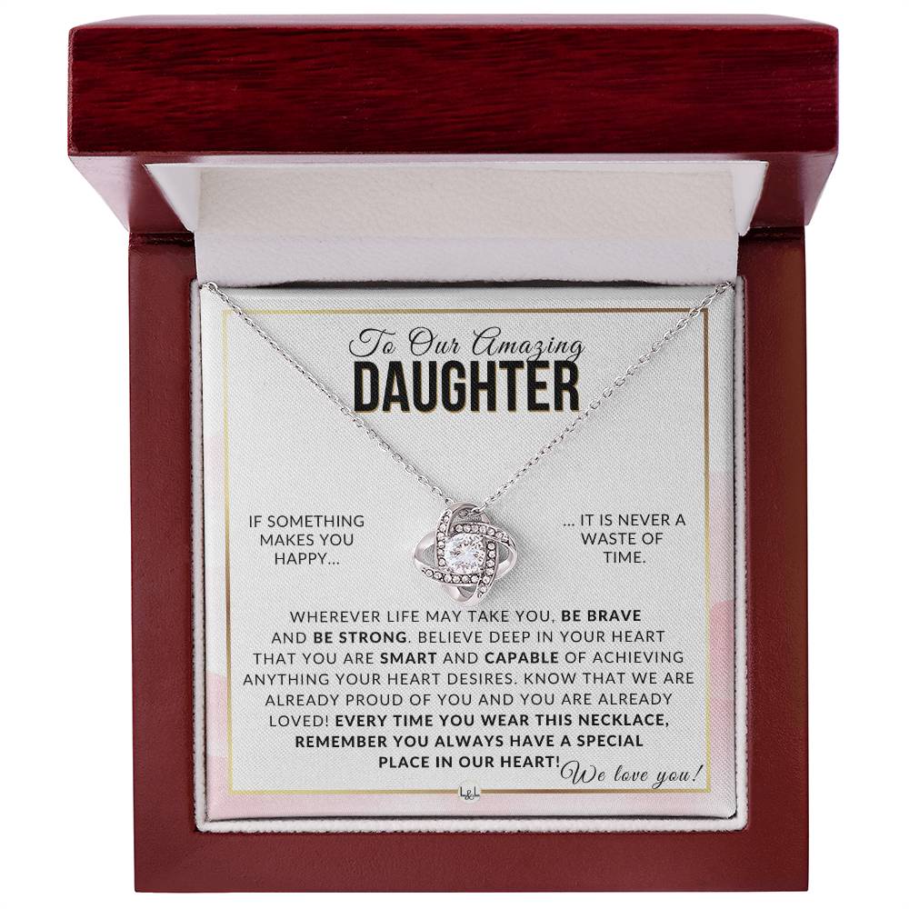 Gift For Our Daughter - Be Brave, Be Strong - Meaningful Gift For Her Birthday, Christmas or For Graduation - Liliana and Liam