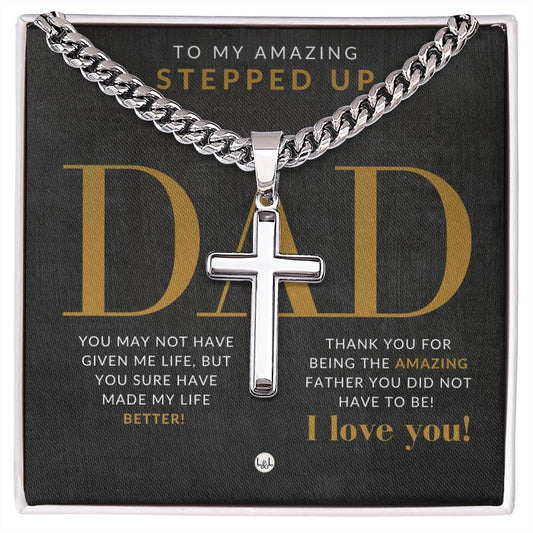 My Stepped Up Dad Present - Men's Chain Necklace with Cross Pendant - Christian Jewelry For Bonus Dad For Father's Day, Christmas or His Birthday