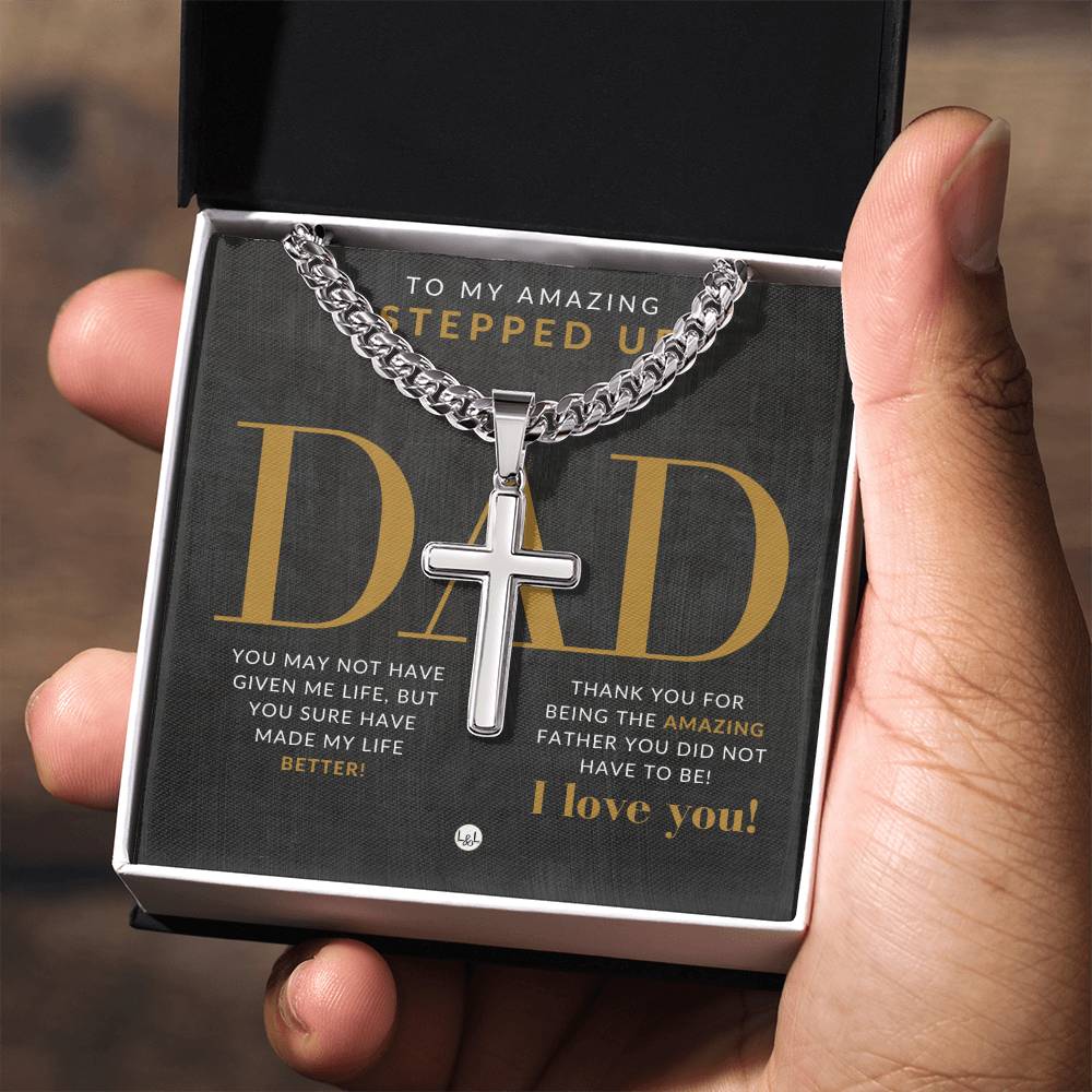 My Stepped Up Dad Present - Men's Chain Necklace with Cross Pendant - Christian Jewelry For Bonus Dad For Father's Day, Christmas or His Birthday