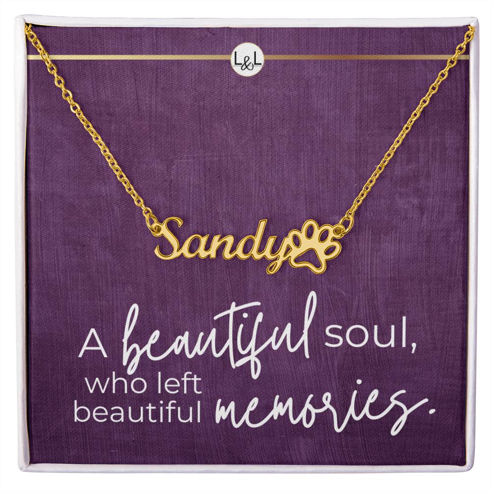 Dog Loss Gift - Beautiful Soul - Name Necklace + Paw Print - Custom Dog  Remembrance, Bereavement & Sympathy Gift