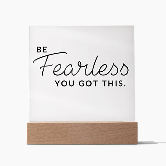 Be Fearless - Motivational Acrylic with LED Nigh Light - Inspirational New Home Decor - Encouragement, Birthday or Christmas Gift