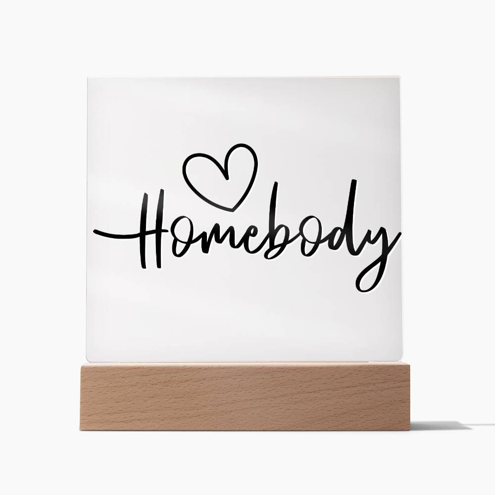 Homebody - Motivational Acrylic with LED Nigh Light - Inspirational New Home Decor - Encouragement, Birthday or Christmas Gift