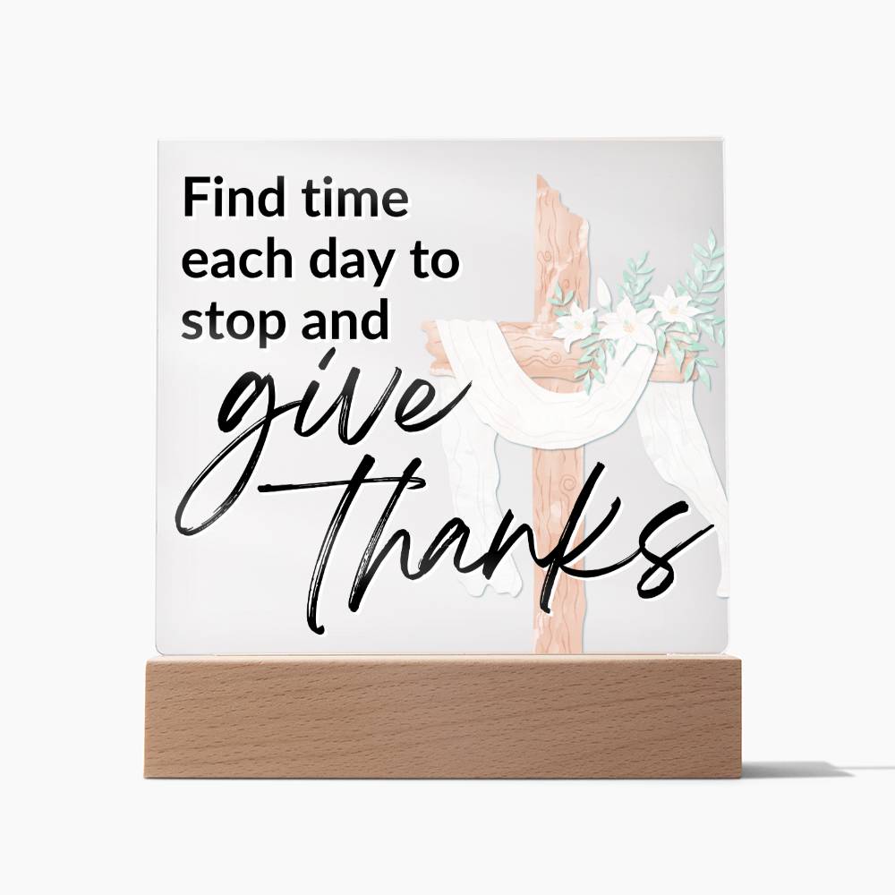 Give Thanks - Inspirational Acrylic Plaque with LED Nightlight Upgrade - Christian Home Decor