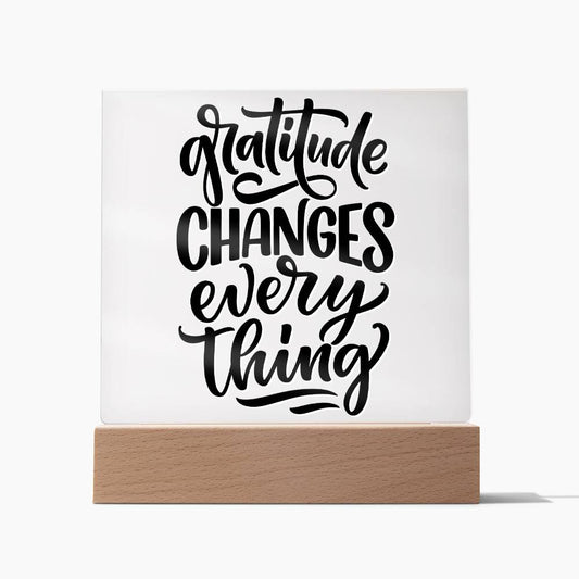 Gratitude Changes Everything - Motivational Acrylic with LED Nigh Light - Inspirational New Home Decor - Encouragement, Birthday or Christmas Gift