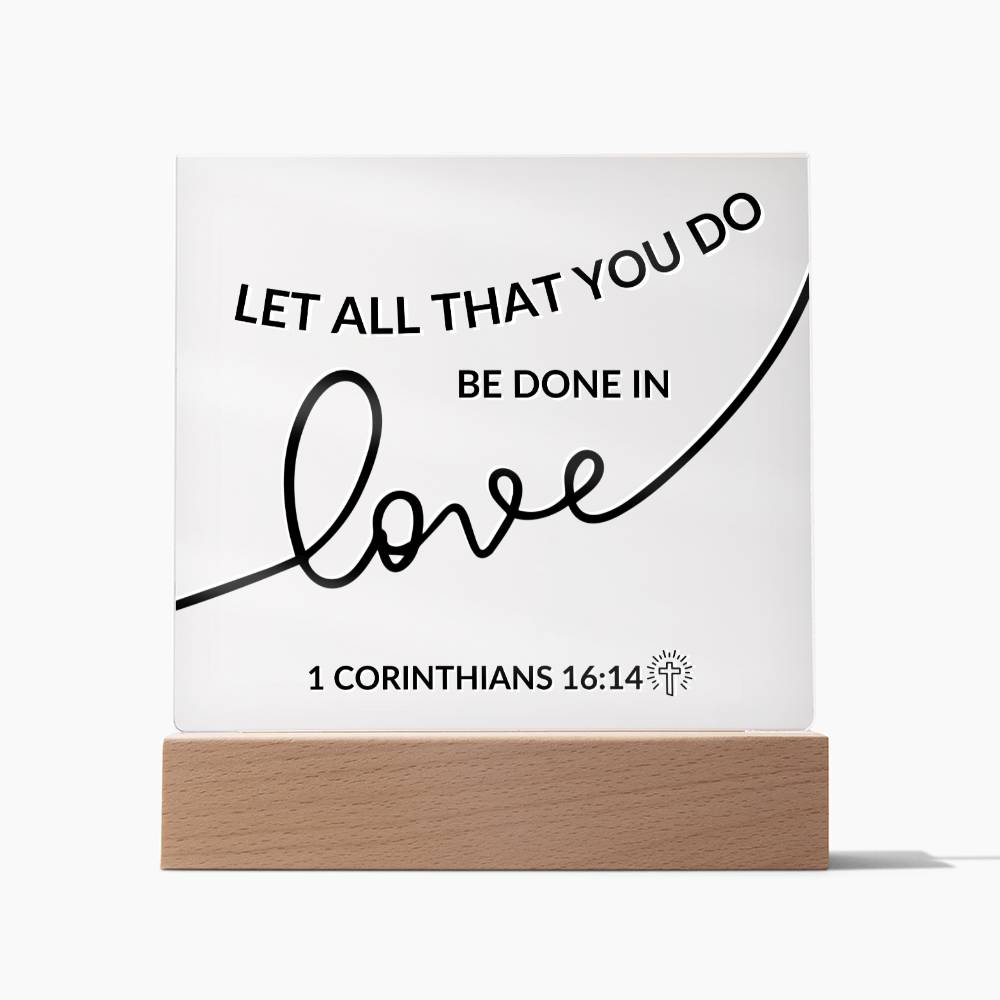 LED Bible Verse - All That you Do - 1 Corinthians 16:14 - Inspirational Acrylic Plaque with LED Nightlight Upgrade - Christian Home Decor