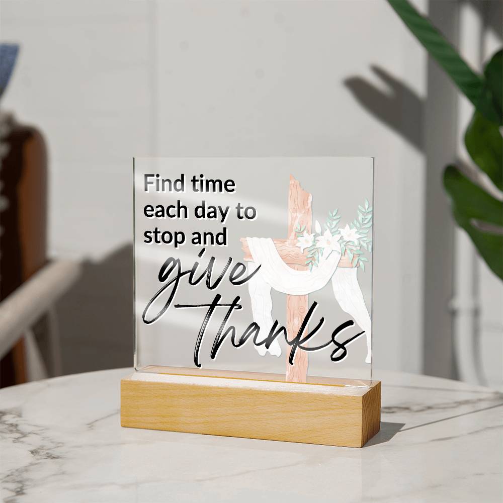 Give Thanks - Inspirational Acrylic Plaque with LED Nightlight Upgrade - Christian Home Decor