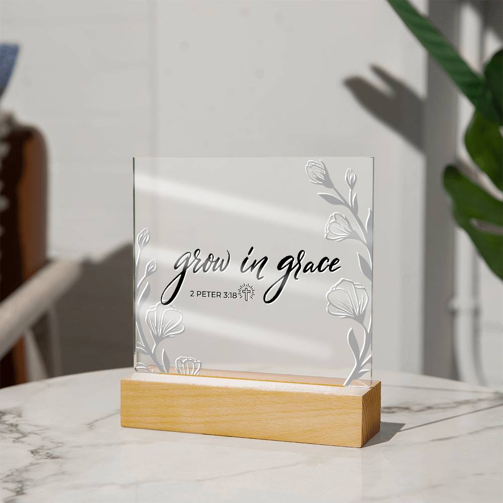 LED Bible Verse - Grow In Grace - 2 Peter 3:18 - Inspirational Acrylic Plaque with LED Nightlight Upgrade - Christian Home Decor