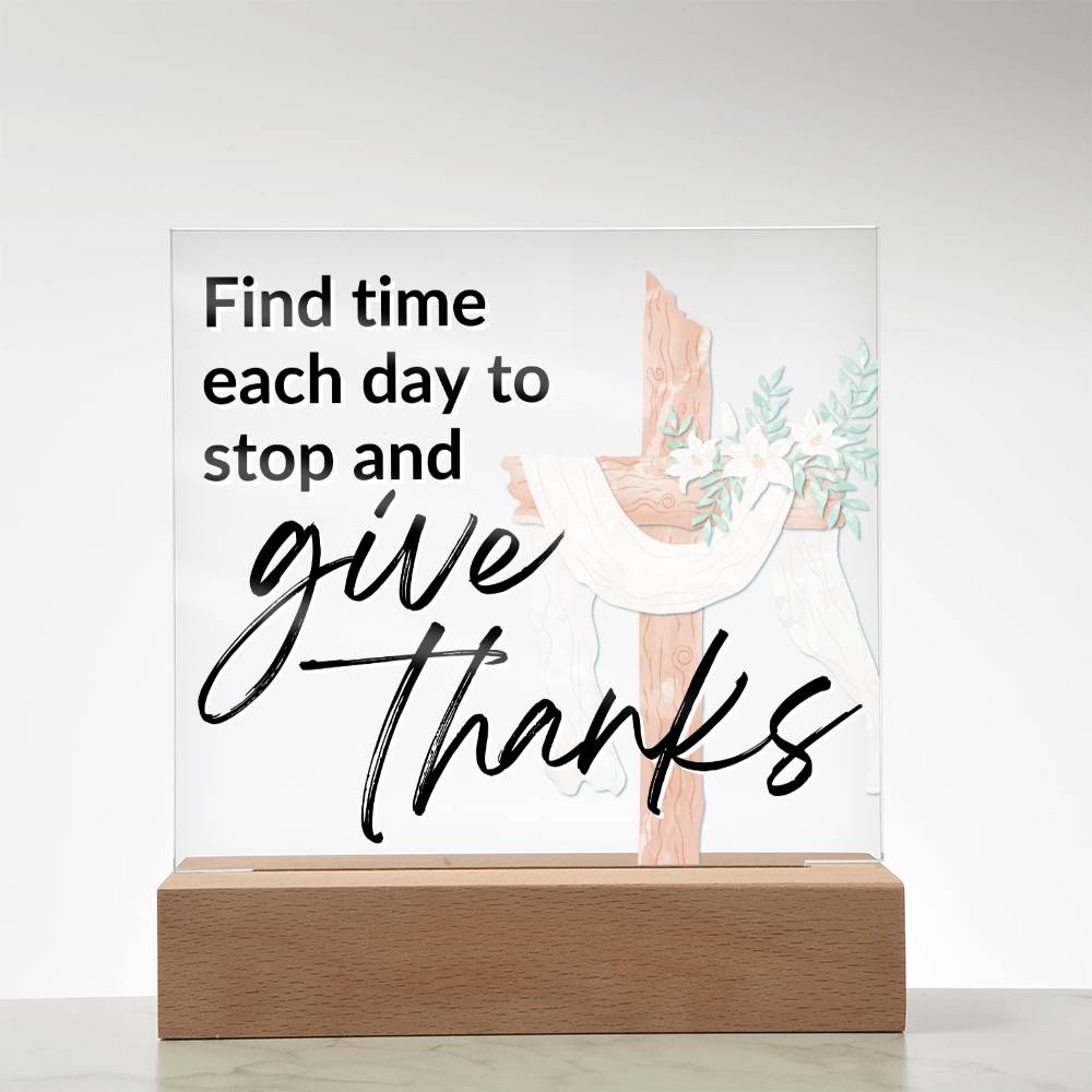 Give Thanks - Inspirational Acrylic Plaque with LED Nightlight Upgrade - Christian Home Decor