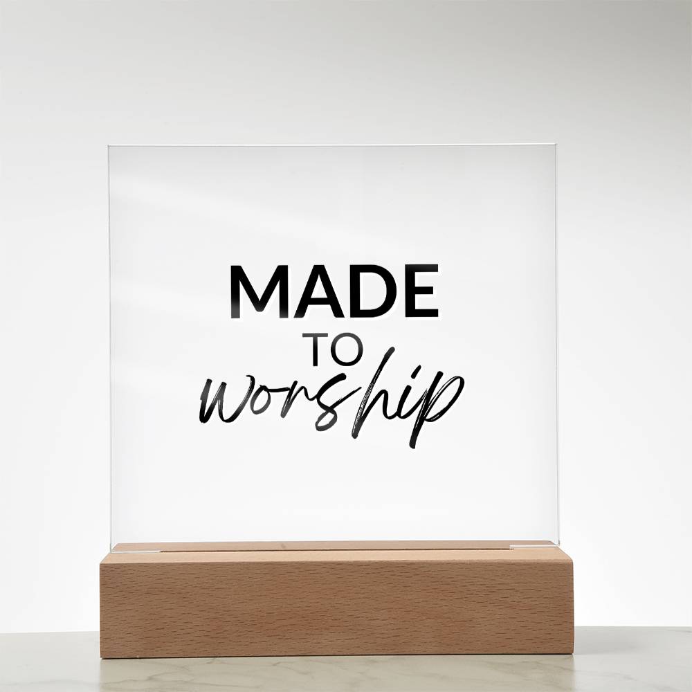 Made To Worship - Inspirational Acrylic Plaque with LED Nightlight Upgrade - Christian Home Decor