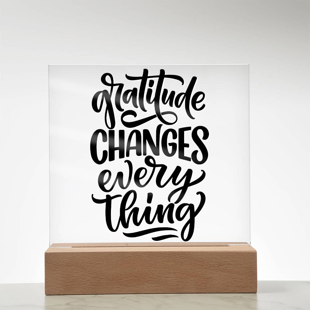 Gratitude Changes Everything - Motivational Acrylic with LED Nigh Light - Inspirational New Home Decor - Encouragement, Birthday or Christmas Gift