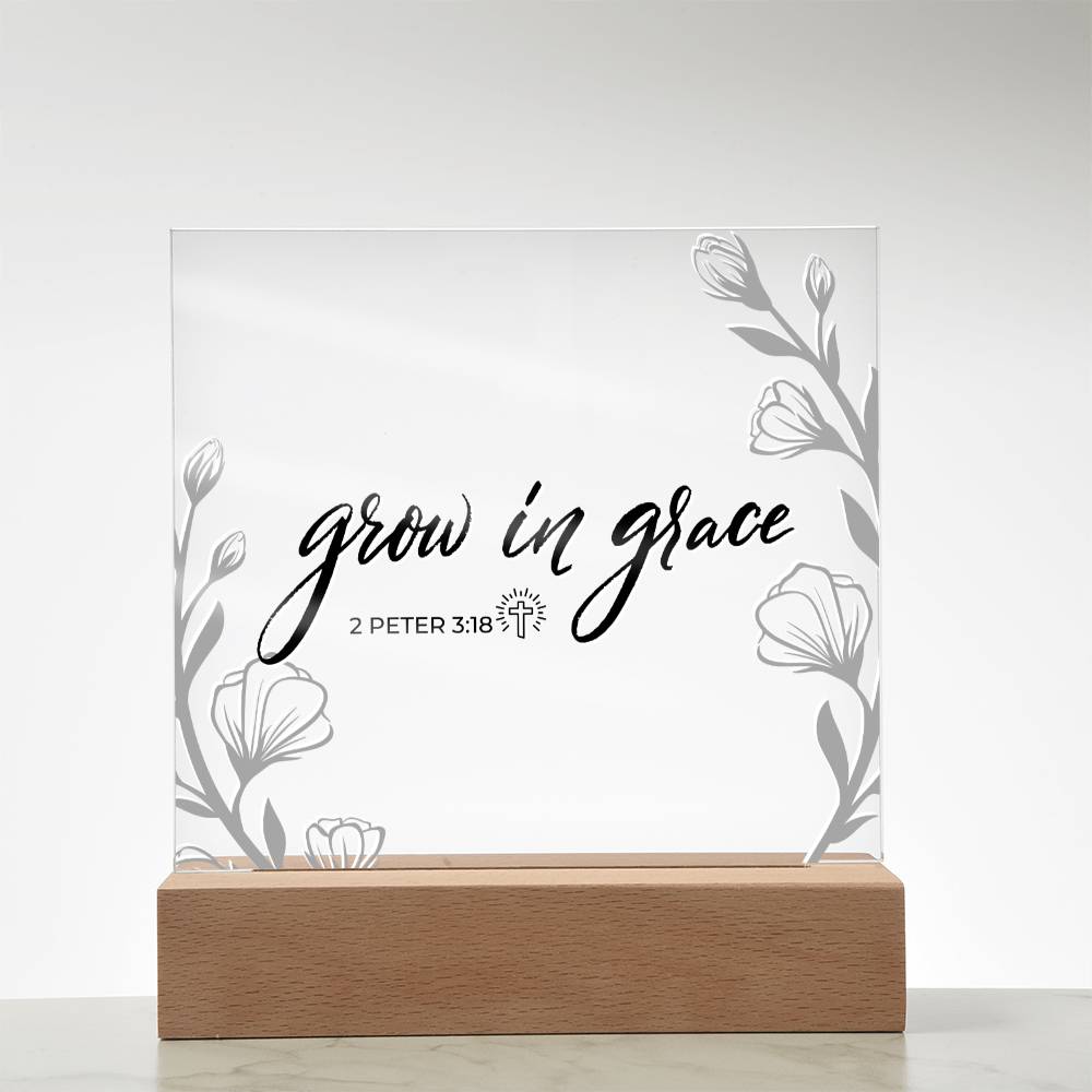 LED Bible Verse - Grow In Grace - 2 Peter 3:18 - Inspirational Acrylic Plaque with LED Nightlight Upgrade - Christian Home Decor