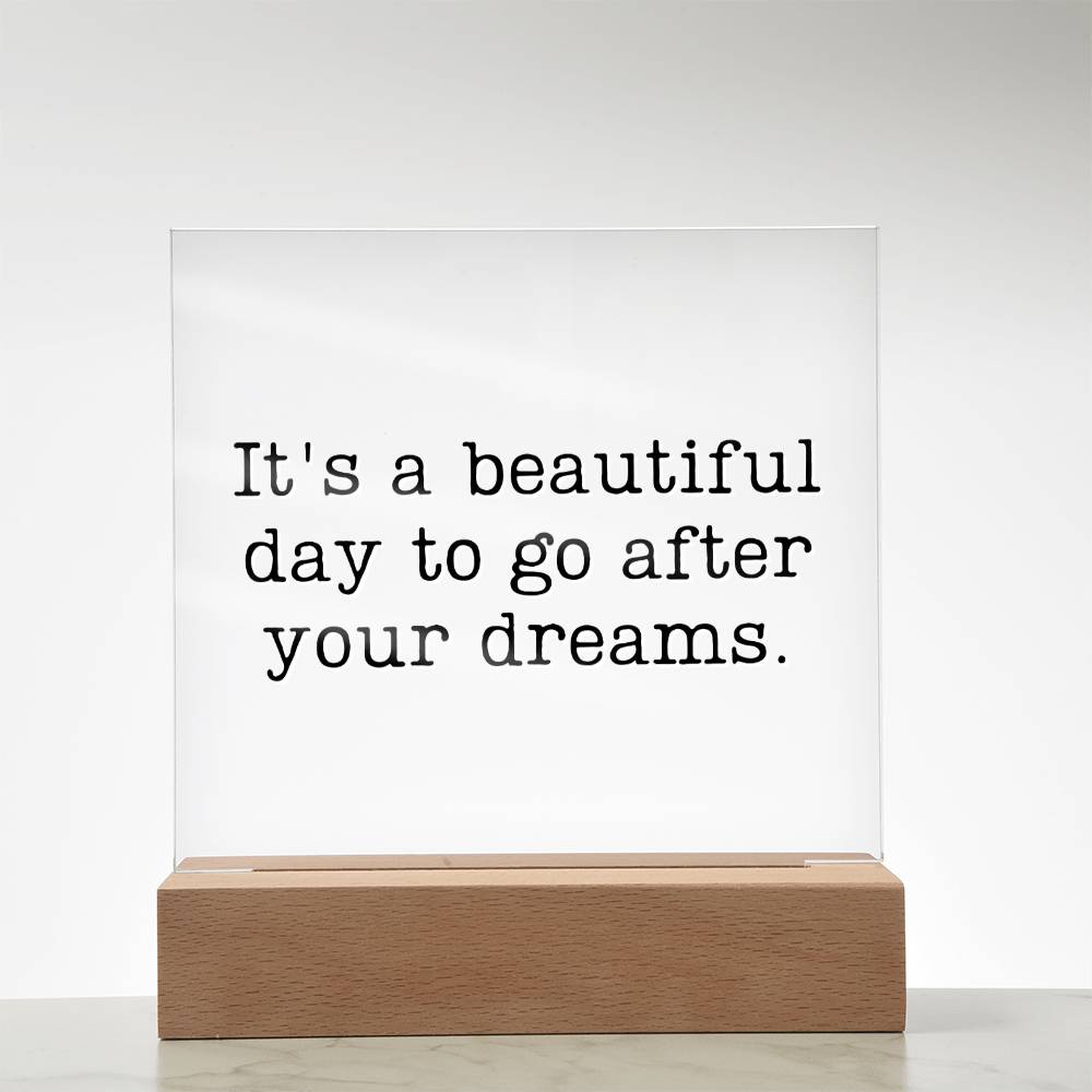 Go After Your Dreams - Motivational Acrylic with LED Nigh Light - Inspirational New Home Decor - Encouragement, Birthday or Christmas Gift