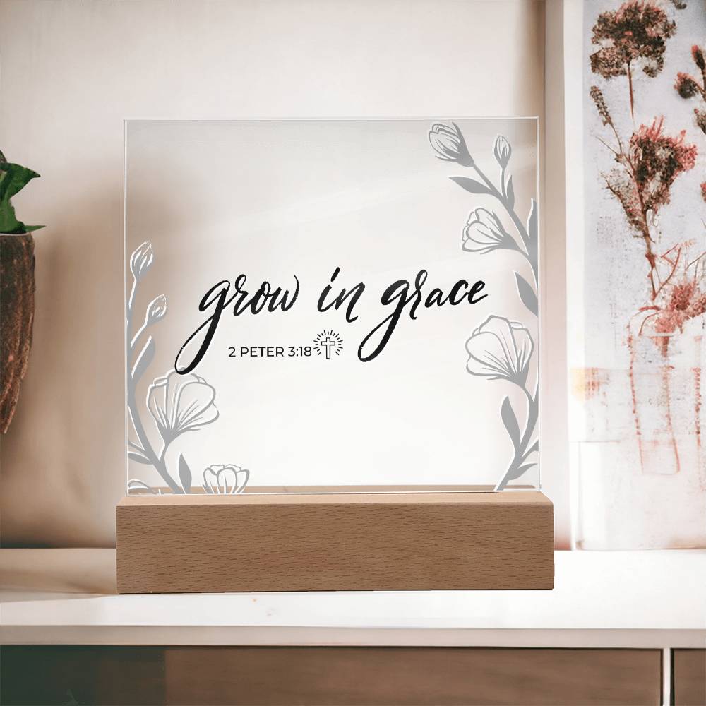 LED Bible Verse - Grow In Grace - 2 Peter 3:18 - Inspirational Acrylic Plaque with LED Nightlight Upgrade - Christian Home Decor