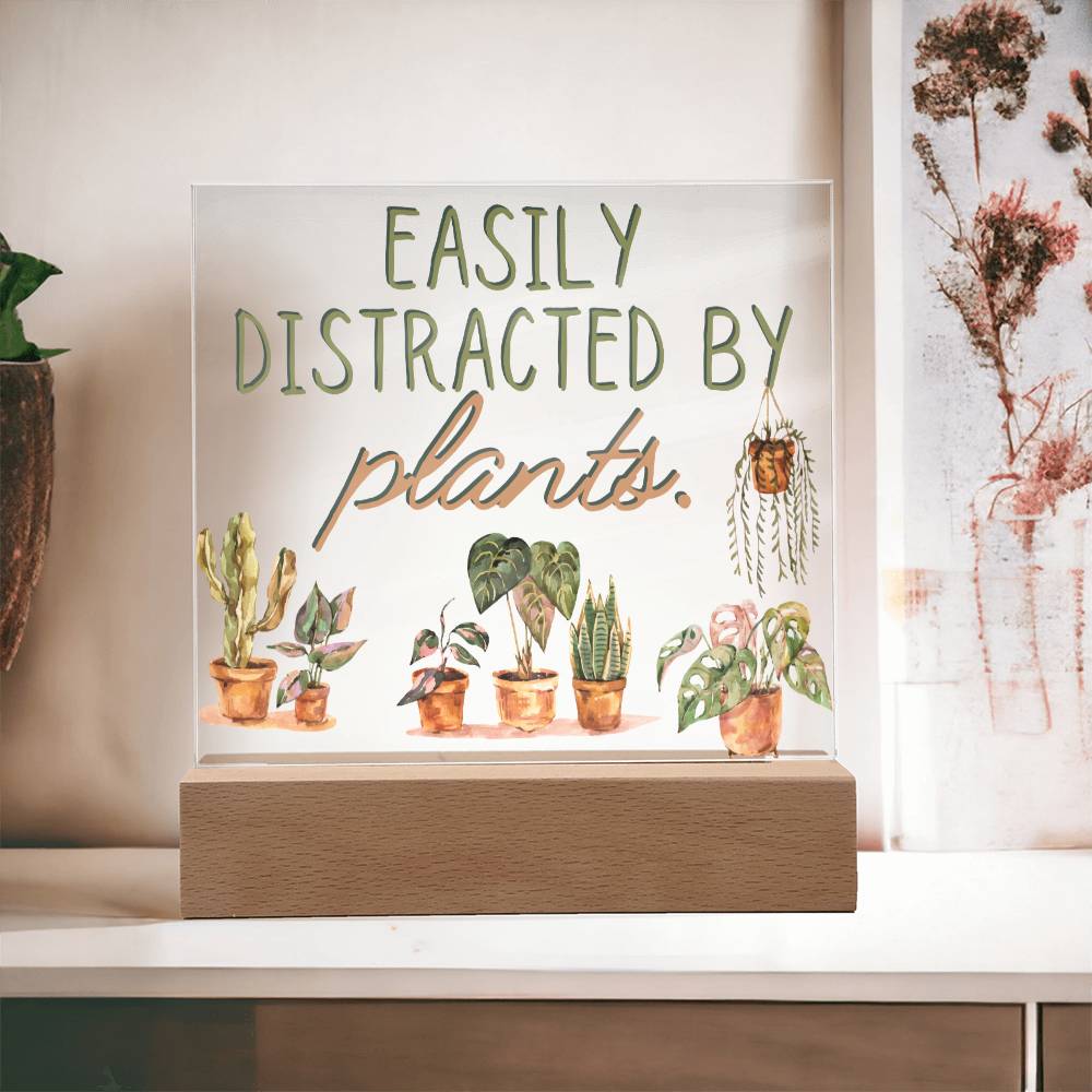 Distracted By Plants - Funny Plant Acrylic with LED Nigh Light - Indoor Home Garden Decor - Birthday or Christmas Gift For Horticulturists, Gardner, or Plant Lover