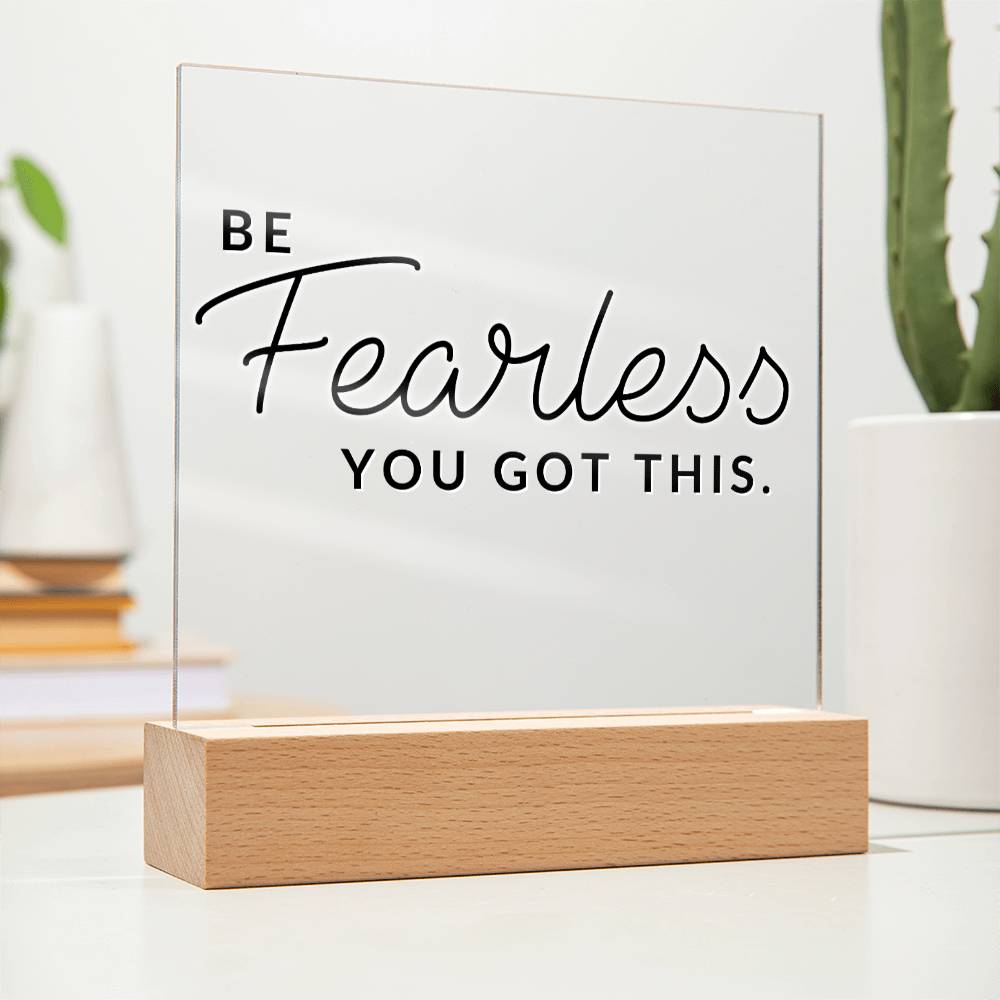 Be Fearless - Motivational Acrylic with LED Nigh Light - Inspirational New Home Decor - Encouragement, Birthday or Christmas Gift