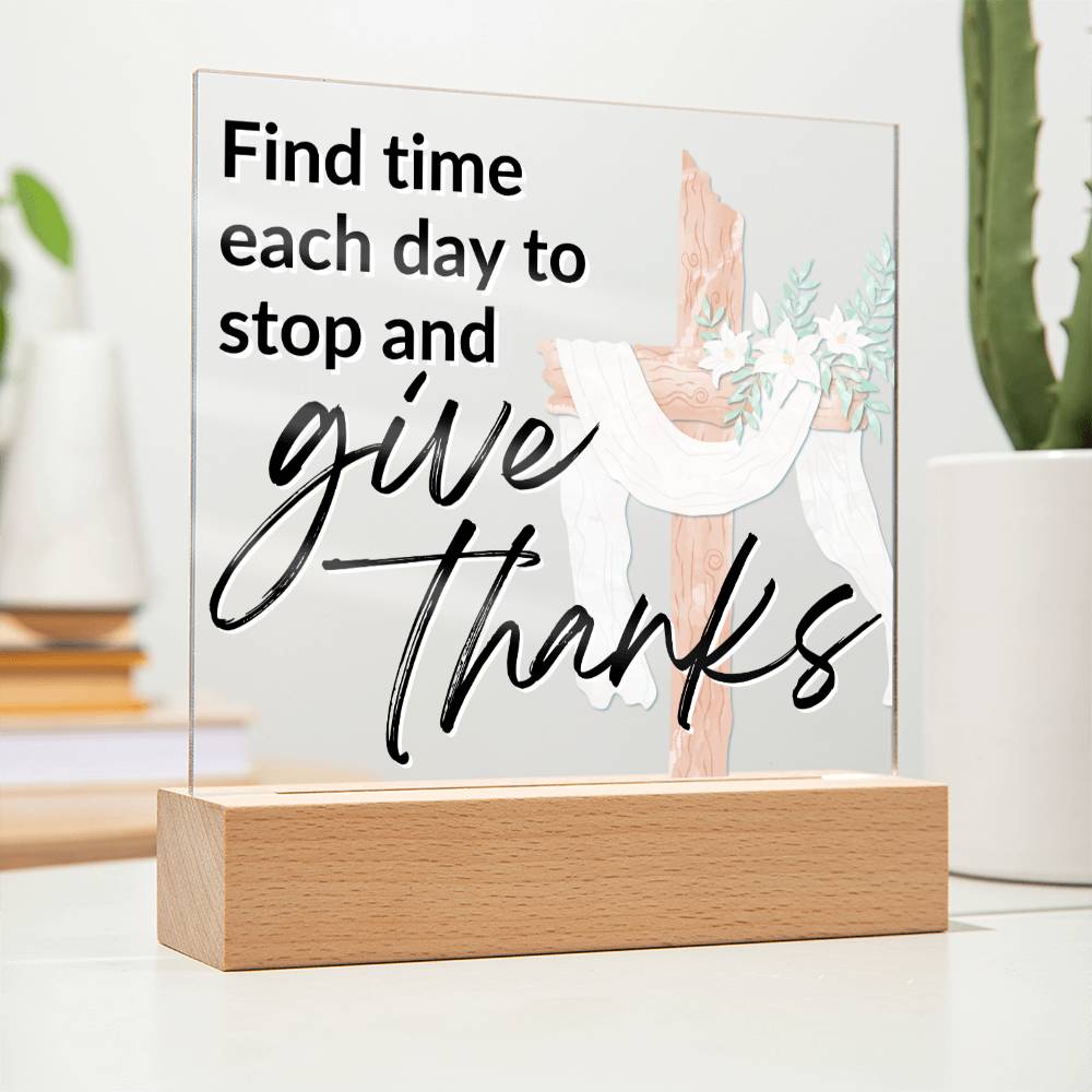 Give Thanks - Inspirational Acrylic Plaque with LED Nightlight Upgrade - Christian Home Decor