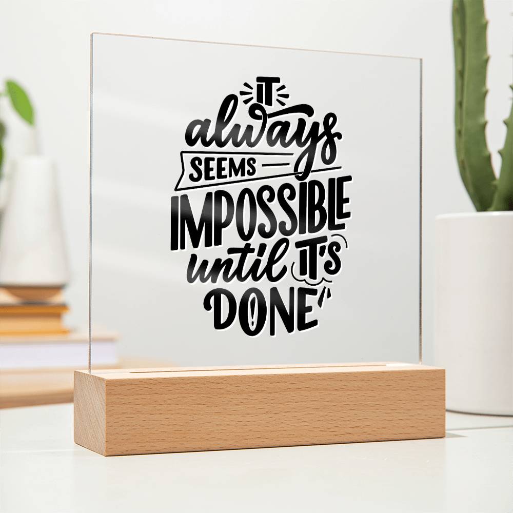 Until It's Done - Motivational Acrylic with LED Nigh Light - Inspirational New Home Decor - Encouragement, Birthday or Christmas Gift