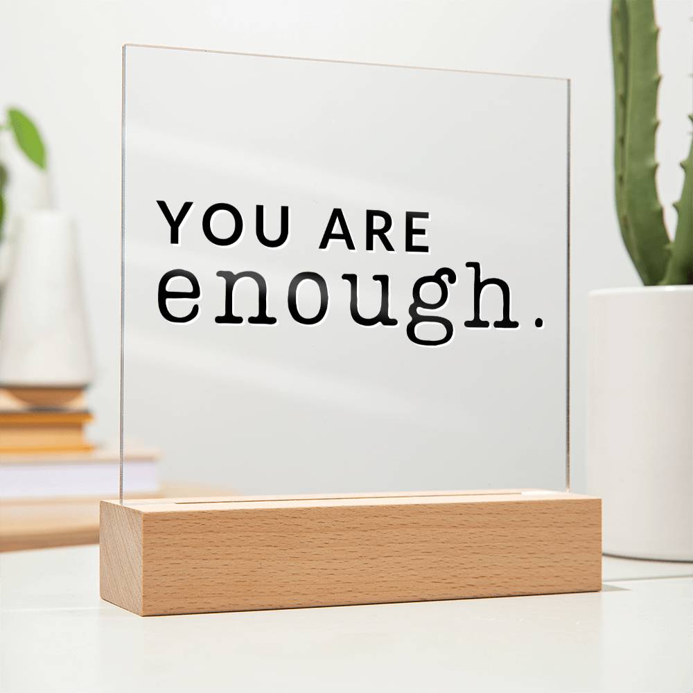 You Are Enough - Motivational Acrylic with LED Nigh Light - Inspirational New Home Decor - Encouragement, Birthday or Christmas Gift