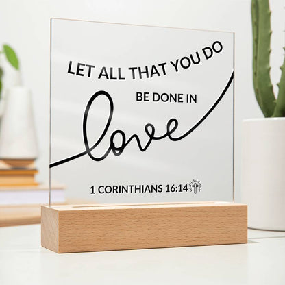 LED Bible Verse - All That you Do - 1 Corinthians 16:14 - Inspirational Acrylic Plaque with LED Nightlight Upgrade - Christian Home Decor