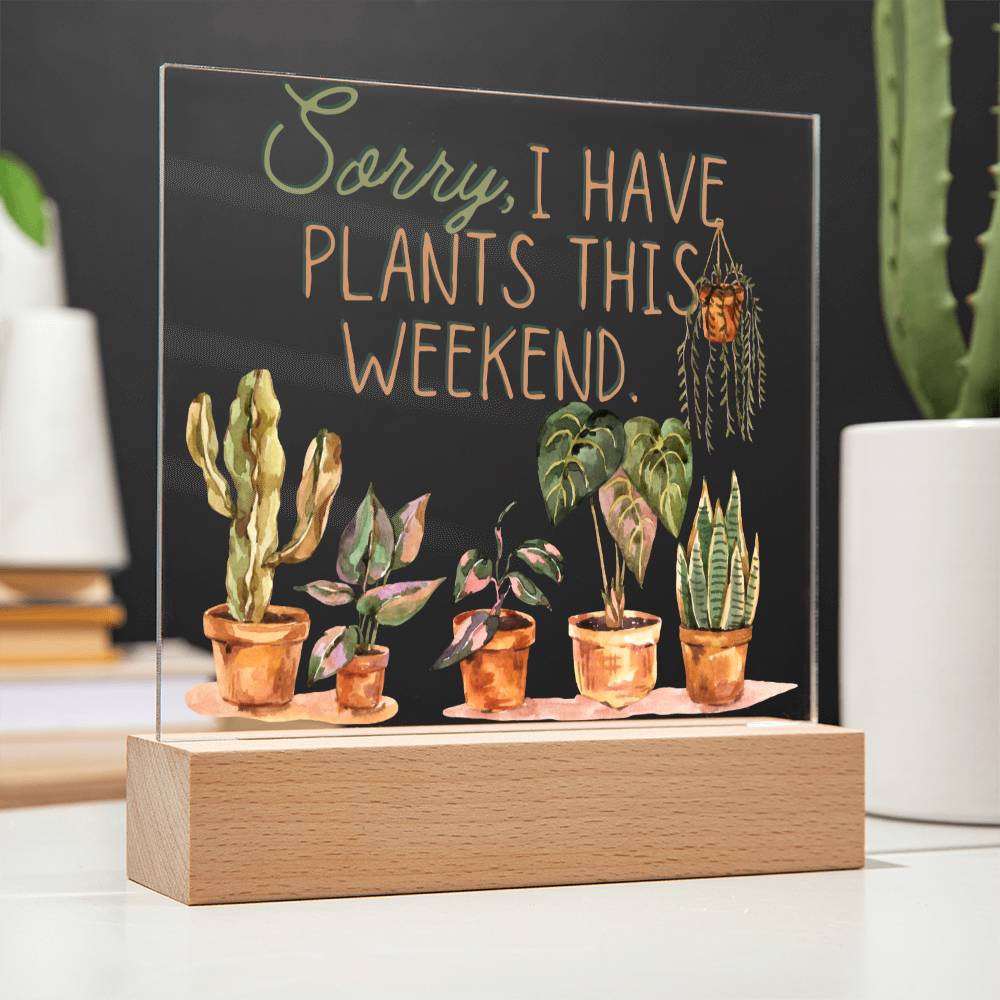 Plants This Weekend - Funny Plant Acrylic with LED Nigh Light - Indoor Home Garden Decor - Birthday or Christmas Gift For Horticulturists, Gardner, or Plant Lover