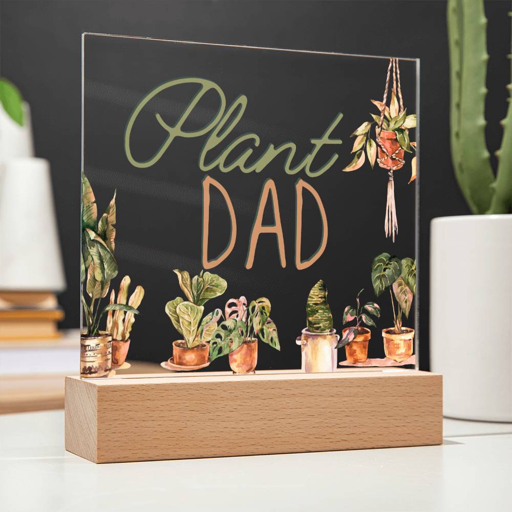 Plant Dad - Funny Plant Acrylic with LED Nigh Light - Indoor Home Garden Decor - Birthday or Christmas Gift For Horticulturists, Gardner, or Plant Lover