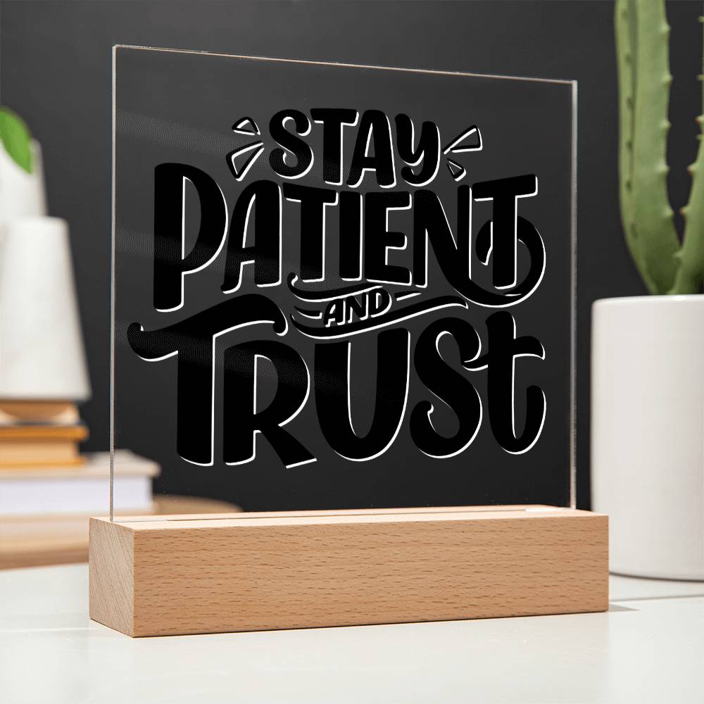 Stay Patient - Motivational Acrylic with LED Nigh Light - Inspirational New Home Decor - Encouragement, Birthday or Christmas Gift
