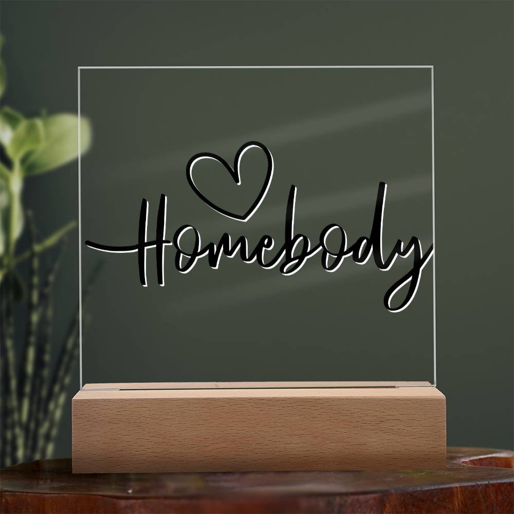 Homebody - Motivational Acrylic with LED Nigh Light - Inspirational New Home Decor - Encouragement, Birthday or Christmas Gift