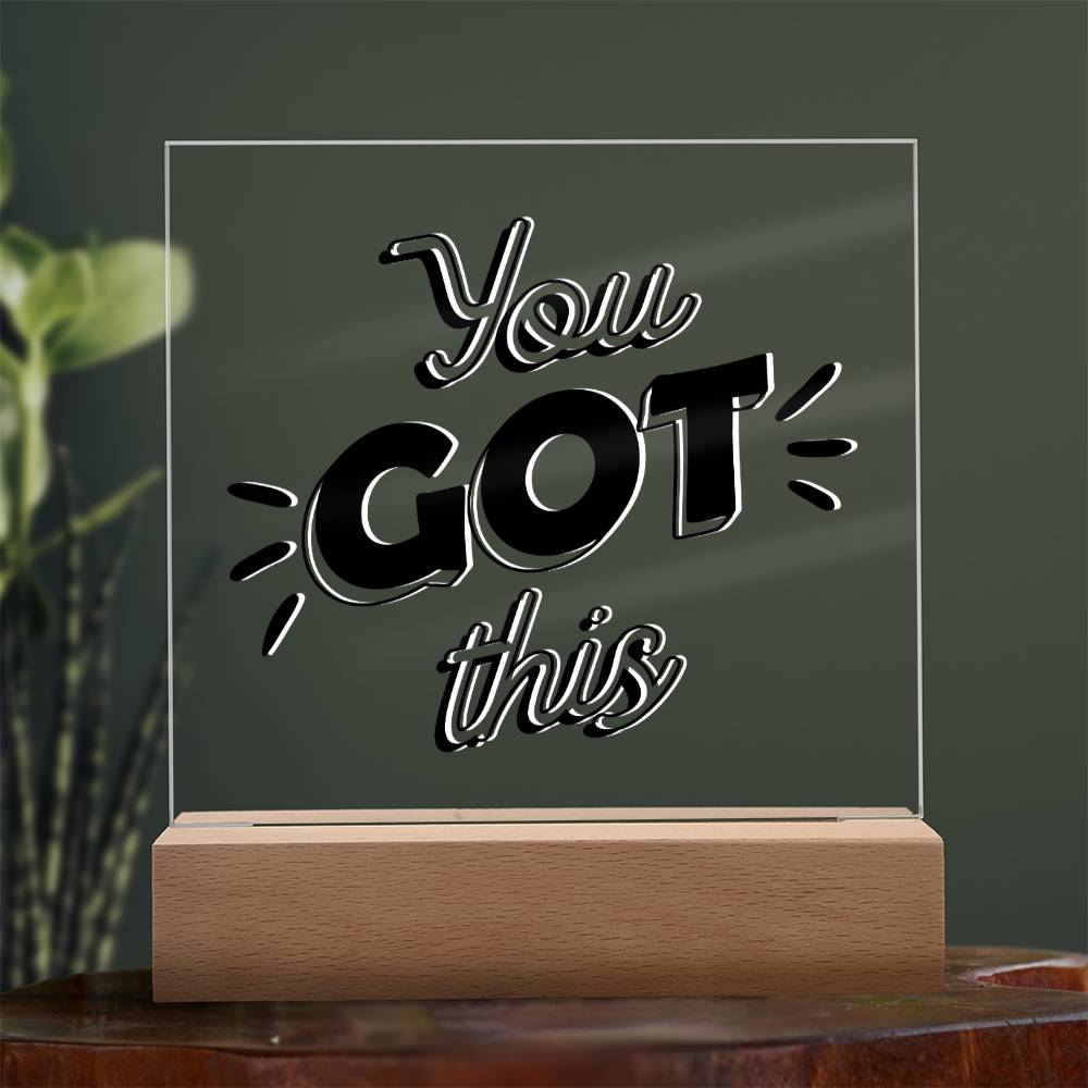 You Got This - Motivational Acrylic with LED Nigh Light - Inspirational New Home Decor - Encouragement, Birthday or Christmas Gift