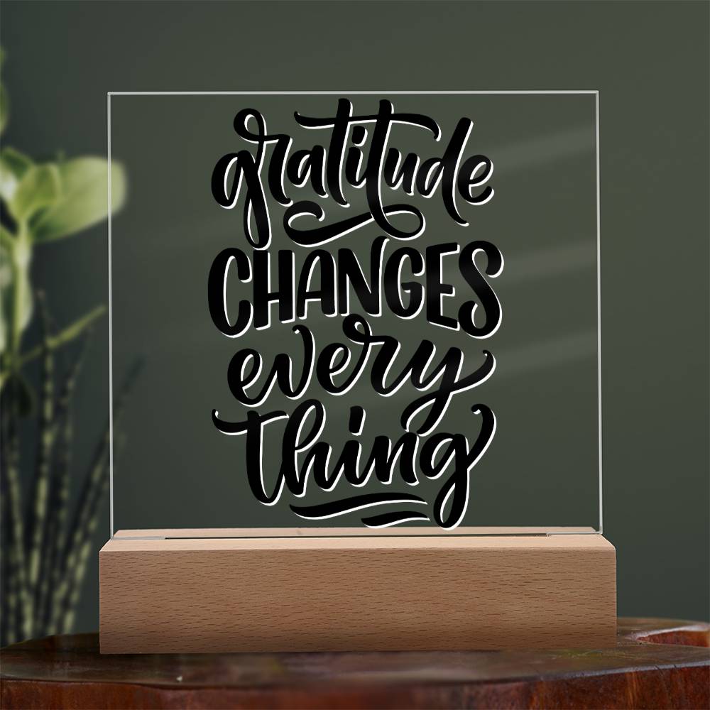 Gratitude Changes Everything - Motivational Acrylic with LED Nigh Light - Inspirational New Home Decor - Encouragement, Birthday or Christmas Gift