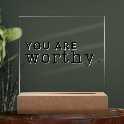 You Are Worthy - Motivational Acrylic with LED Nigh Light - Inspirational New Home Decor - Encouragement, Birthday or Christmas Gift