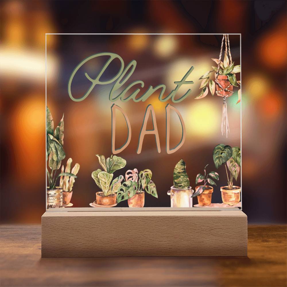 Plant Dad - Funny Plant Acrylic with LED Nigh Light - Indoor Home Garden Decor - Birthday or Christmas Gift For Horticulturists, Gardner, or Plant Lover