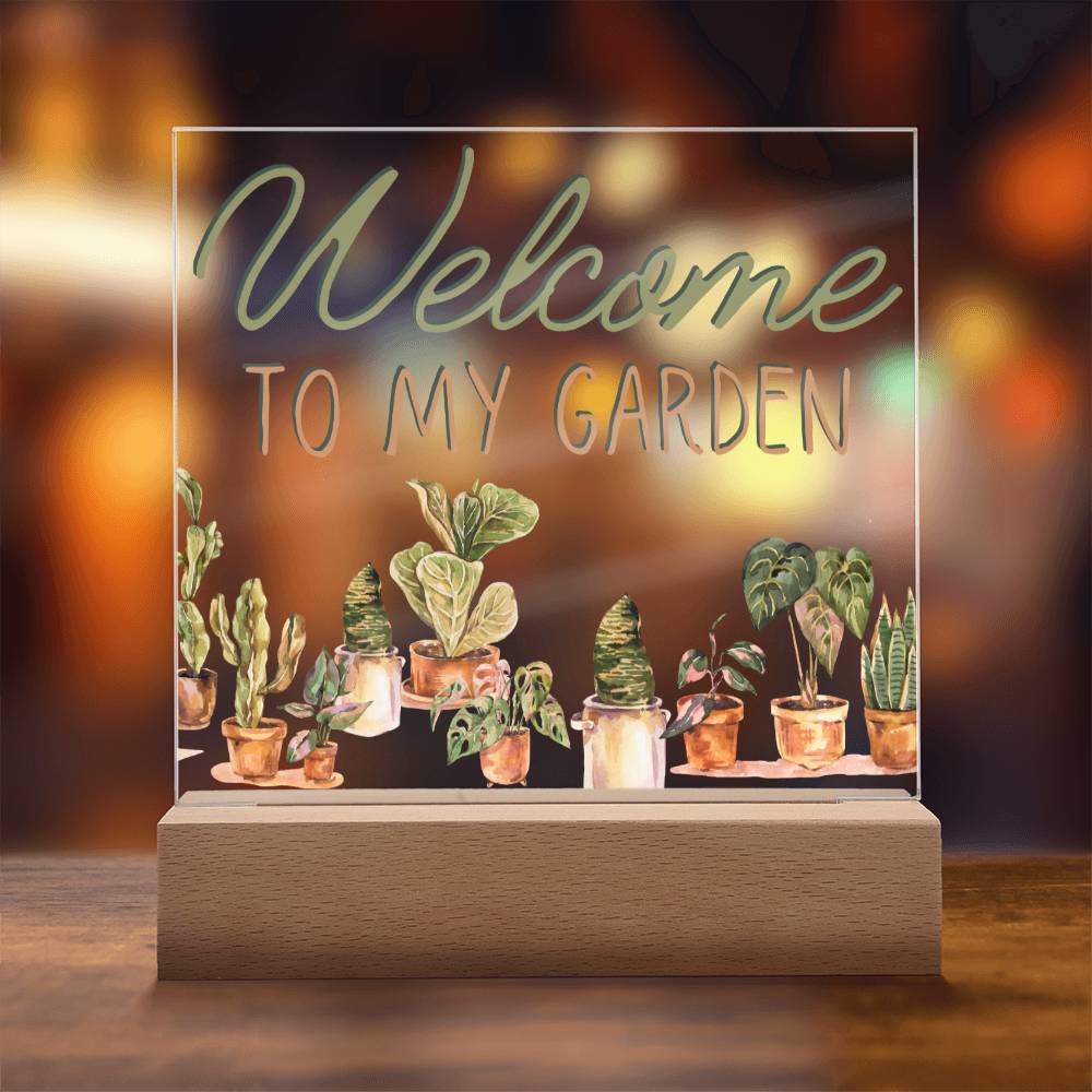 Welcome To My Garden - Funny Plant Acrylic with LED Nigh Light - Indoor Home Garden Decor - Birthday or Christmas Gift For Horticulturists, Gardner, or Plant Lover