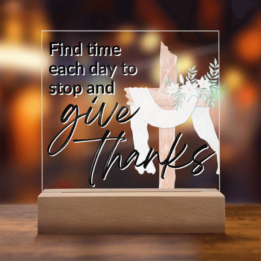 Give Thanks - Inspirational Acrylic Plaque with LED Nightlight Upgrade - Christian Home Decor