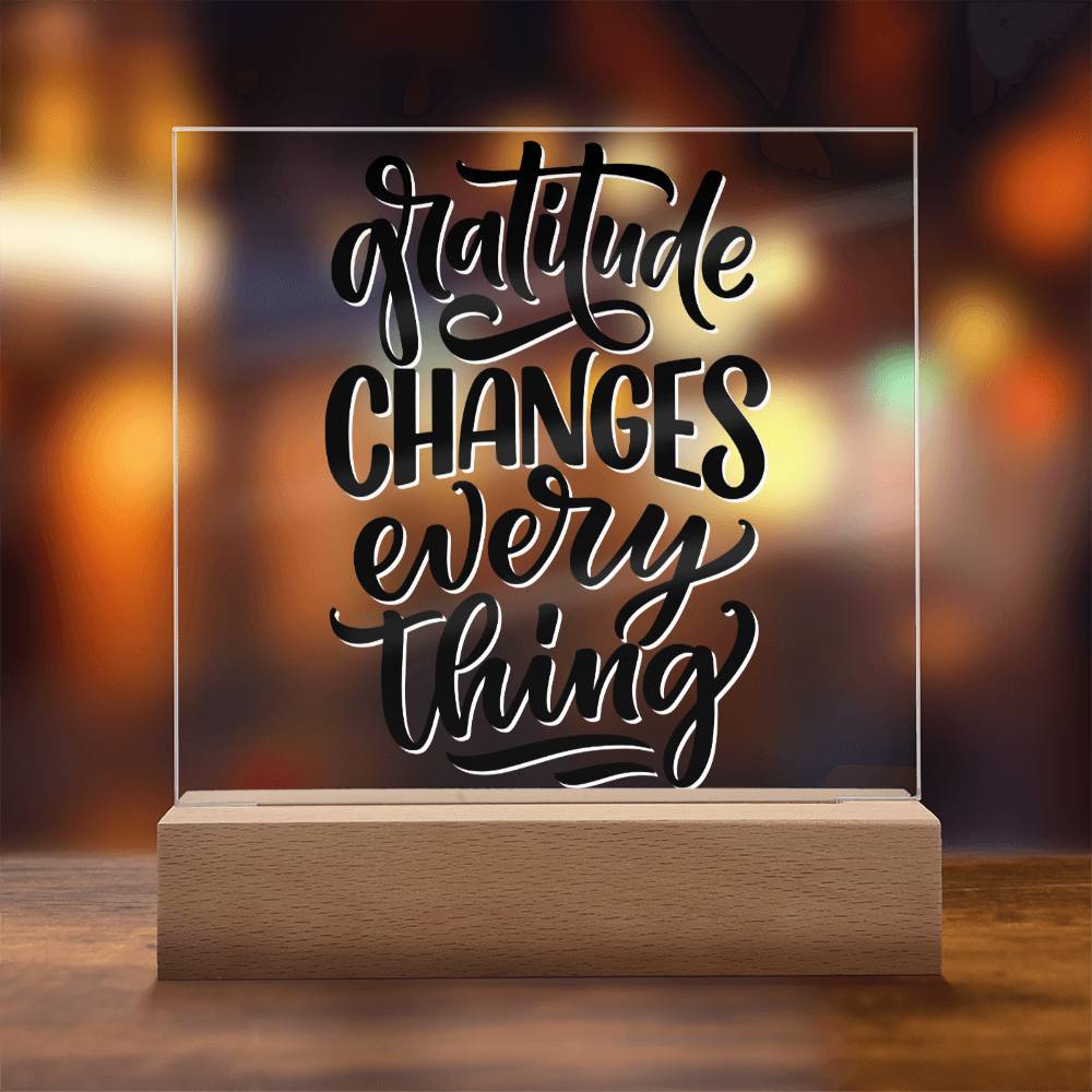 Gratitude Changes Everything - Motivational Acrylic with LED Nigh Light - Inspirational New Home Decor - Encouragement, Birthday or Christmas Gift