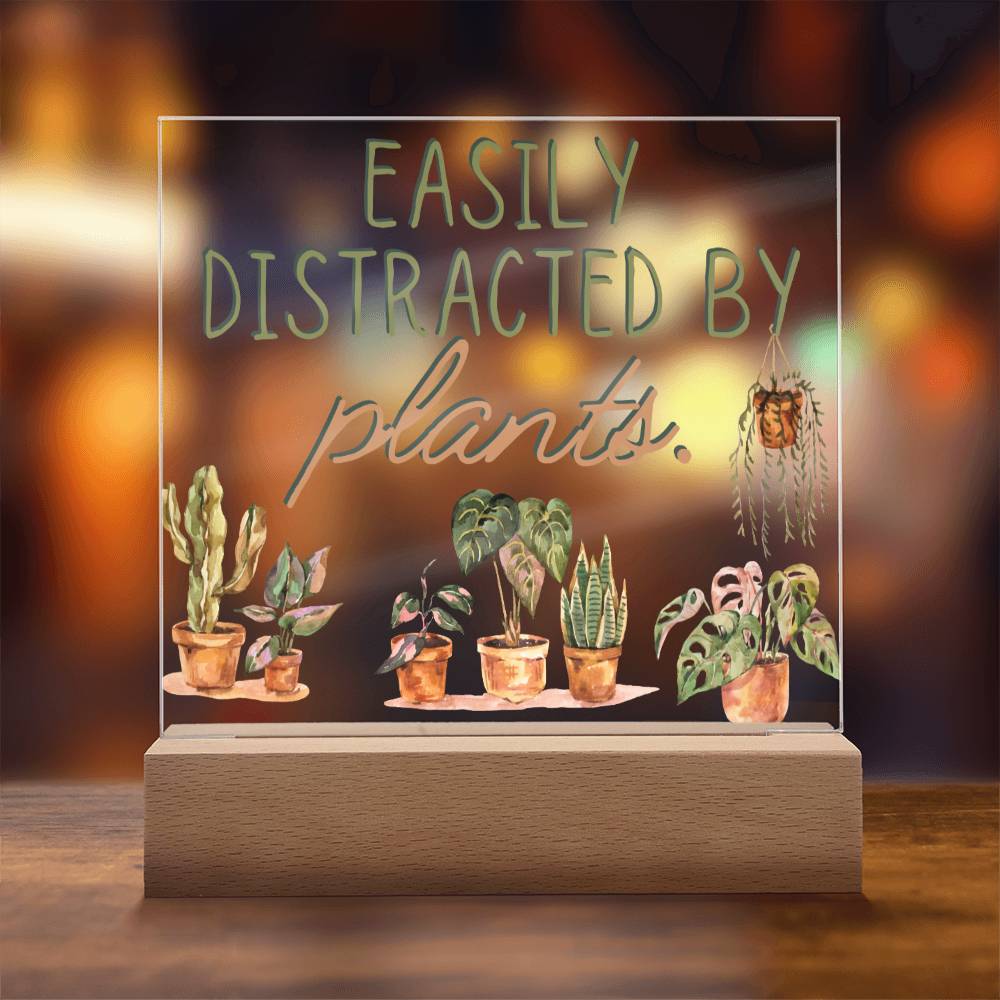 Distracted By Plants - Funny Plant Acrylic with LED Nigh Light - Indoor Home Garden Decor - Birthday or Christmas Gift For Horticulturists, Gardner, or Plant Lover