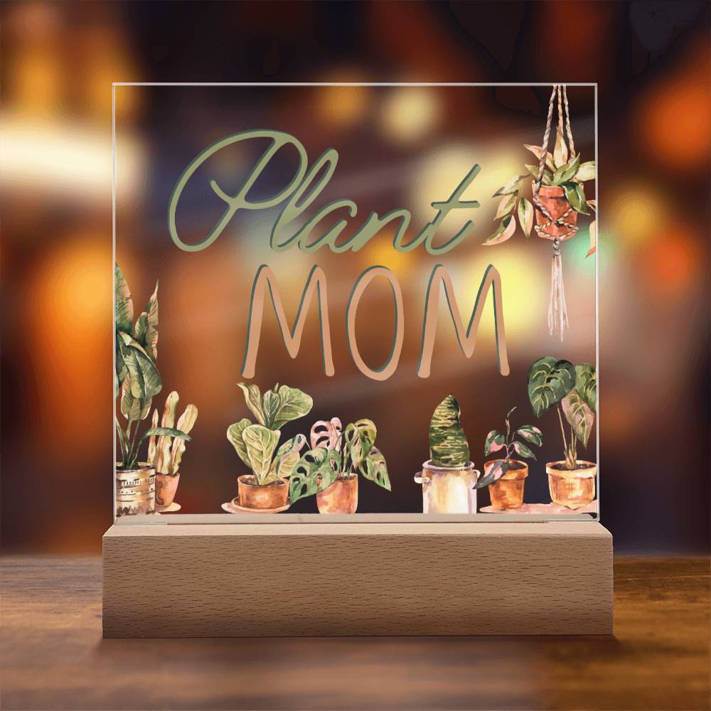 Plant Mom - Funny Plant Acrylic with LED Nigh Light - Indoor Home Garden Decor - Birthday or Christmas Gift For Horticulturists, Gardner, or Plant Lover