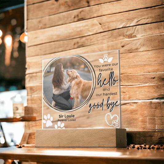 Dog Photo Keepsake -  Favorite Hello And Hardest Good Bye - Square Acrylic Dog Memorial Plaque - Custom Dog Remembrance, Bereavement & Sympathy Gift