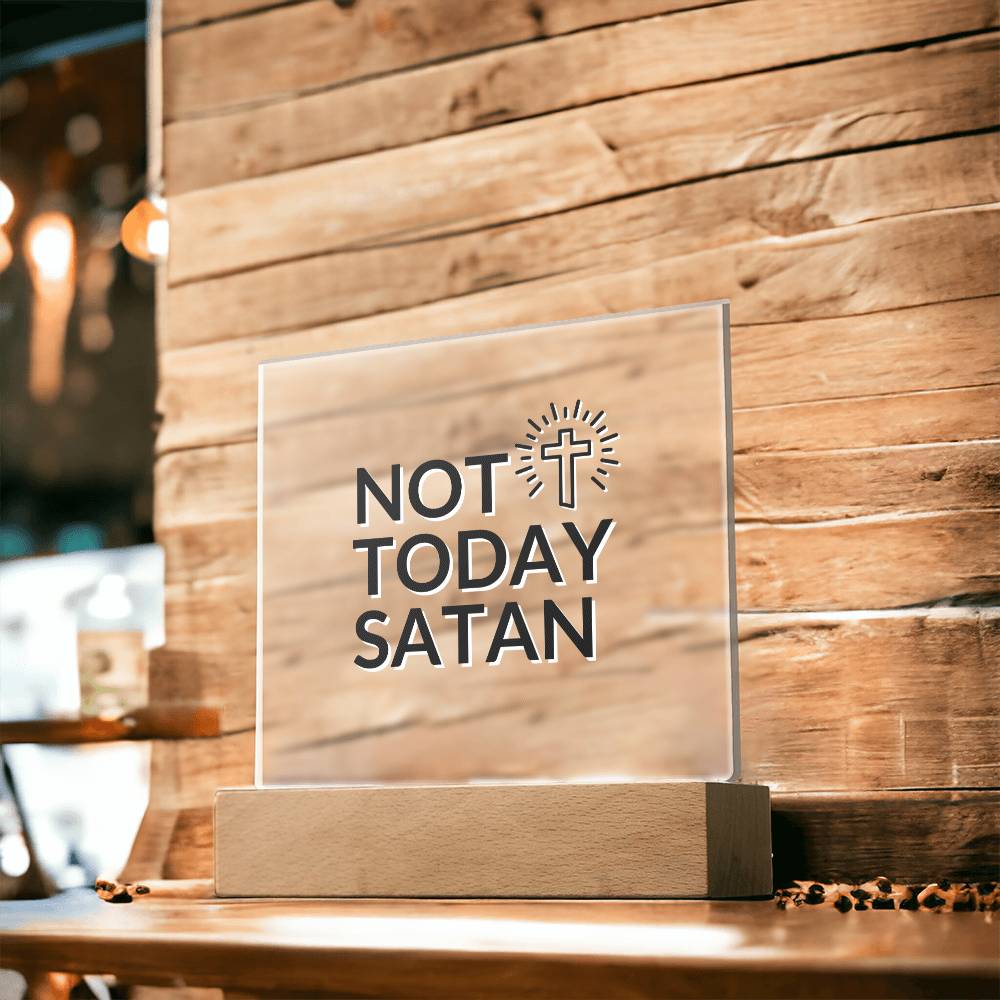 Not Today Satan - Inspirational Acrylic Plaque with LED Nightlight Upgrade - Christian Home Decor