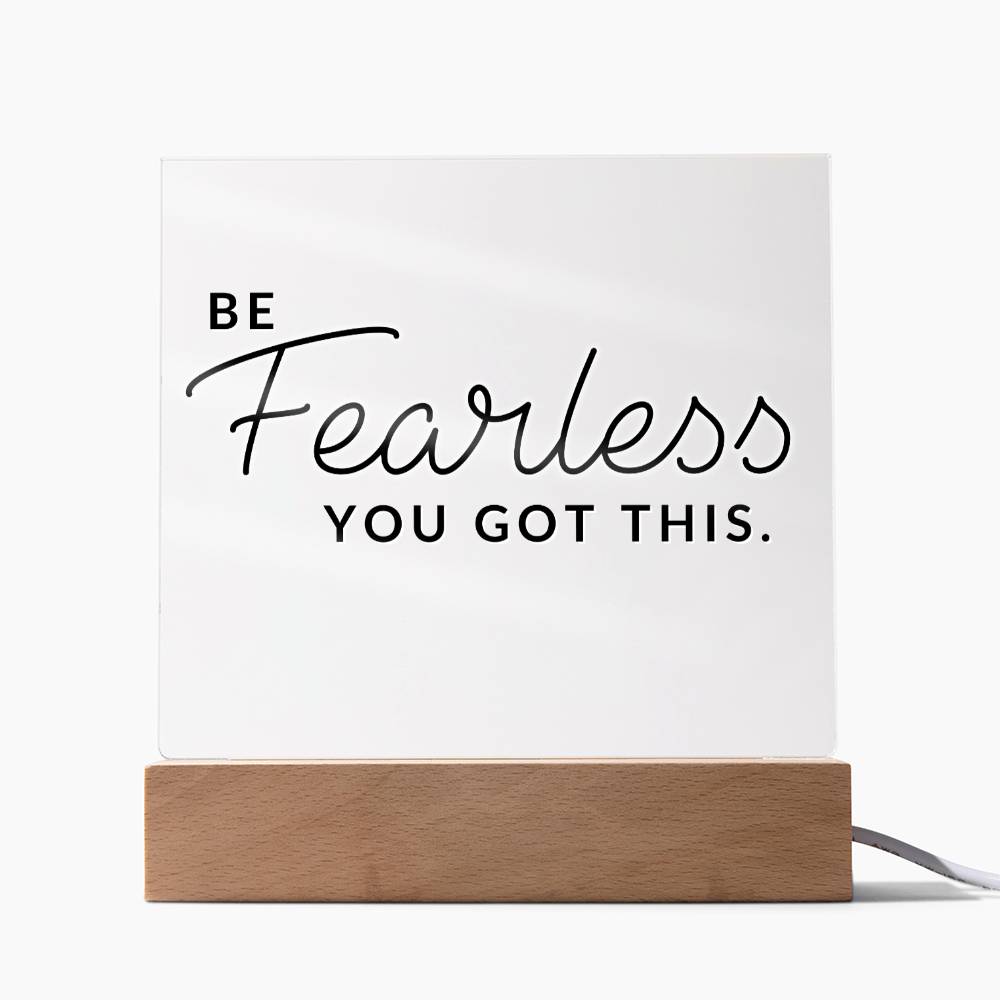 Be Fearless - Motivational Acrylic with LED Nigh Light - Inspirational New Home Decor - Encouragement, Birthday or Christmas Gift