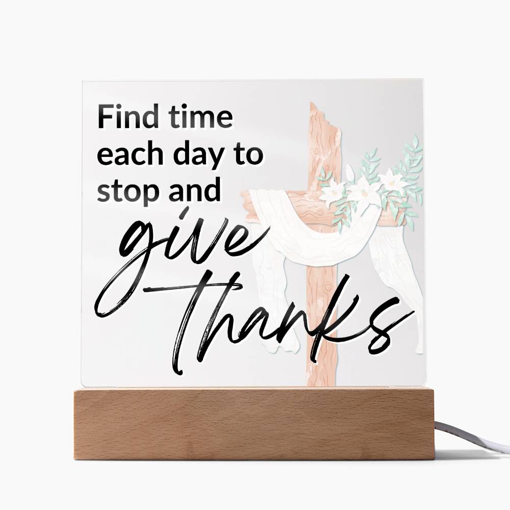 Give Thanks - Inspirational Acrylic Plaque with LED Nightlight Upgrade - Christian Home Decor