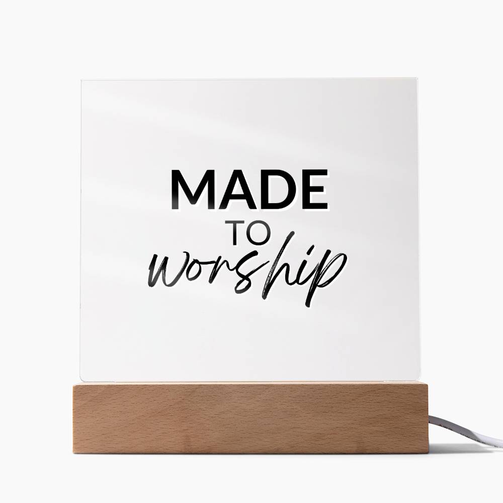 Made To Worship - Inspirational Acrylic Plaque with LED Nightlight Upgrade - Christian Home Decor