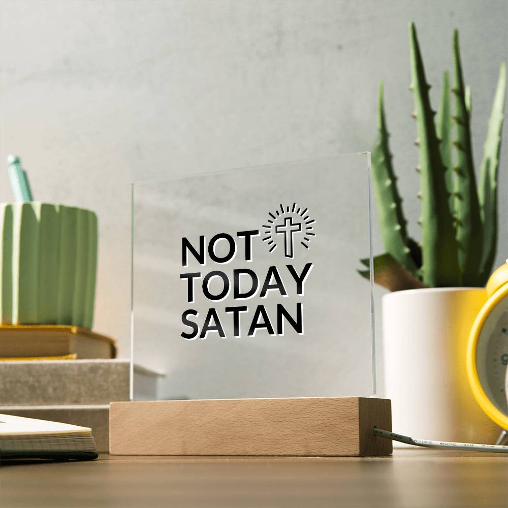 Not Today Satan - Inspirational Acrylic Plaque with LED Nightlight Upgrade - Christian Home Decor