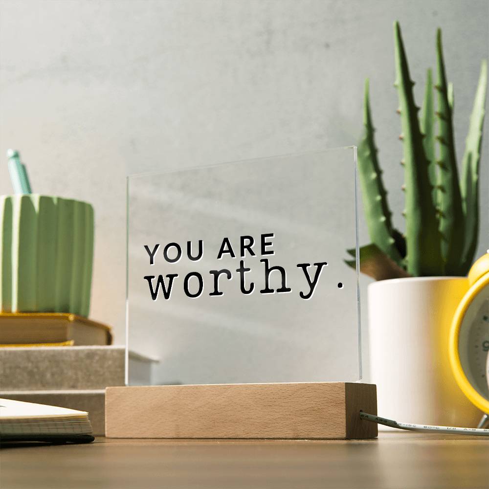 You Are Worthy - Motivational Acrylic with LED Nigh Light - Inspirational New Home Decor - Encouragement, Birthday or Christmas Gift