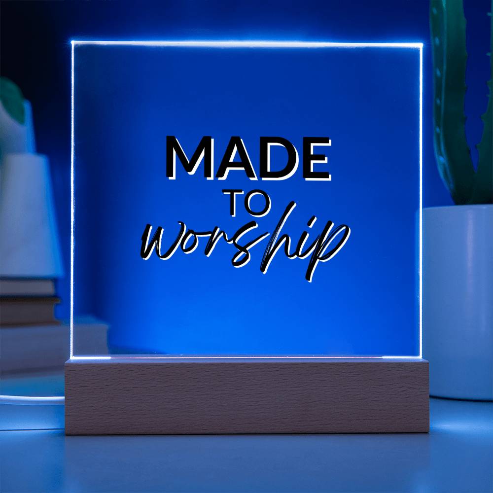 Made To Worship - Inspirational Acrylic Plaque with LED Nightlight Upgrade - Christian Home Decor