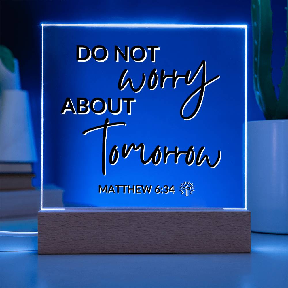 LED Bible Verse - Do Not Worry - Matthew 6:34 - Inspirational Acrylic Plaque with LED Nightlight Upgrade - Christian Home Decor