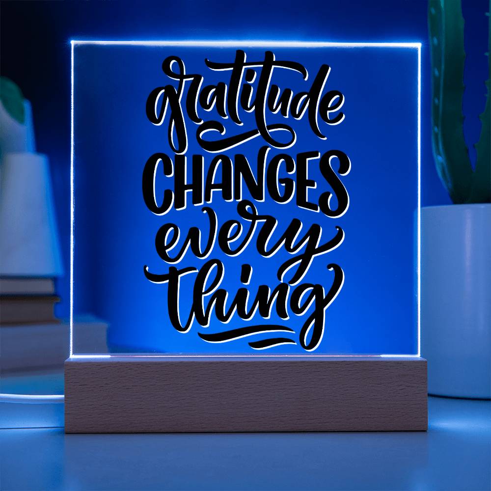 Gratitude Changes Everything - Motivational Acrylic with LED Nigh Light - Inspirational New Home Decor - Encouragement, Birthday or Christmas Gift