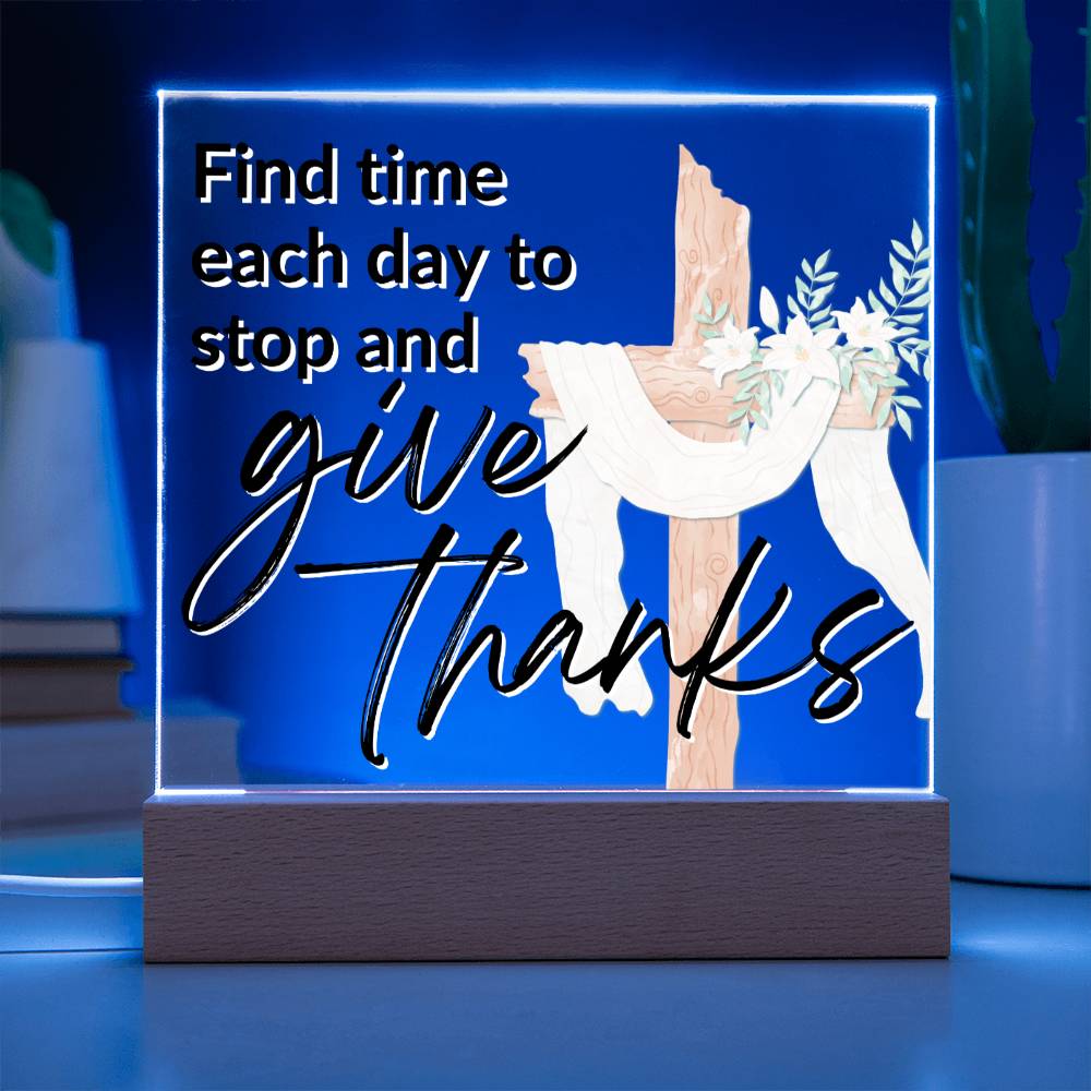 Give Thanks - Inspirational Acrylic Plaque with LED Nightlight Upgrade - Christian Home Decor