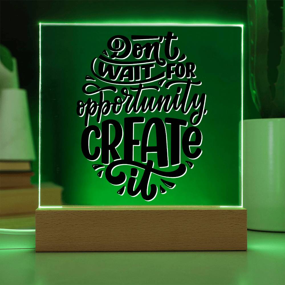 Create Opportunity - Motivational Acrylic with LED Nigh Light - Inspirational New Home Decor - Encouragement, Birthday or Christmas Gift