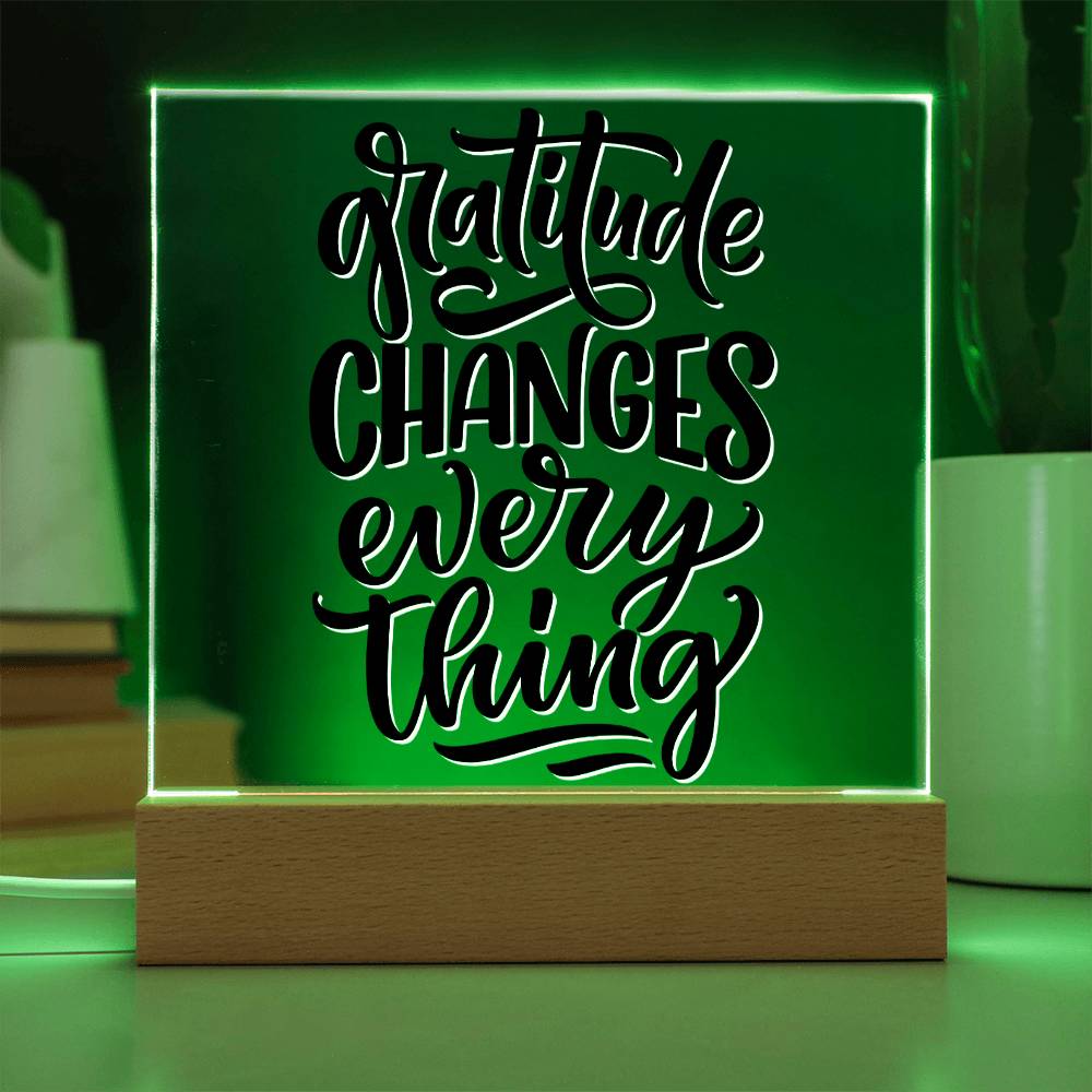 Gratitude Changes Everything - Motivational Acrylic with LED Nigh Light - Inspirational New Home Decor - Encouragement, Birthday or Christmas Gift