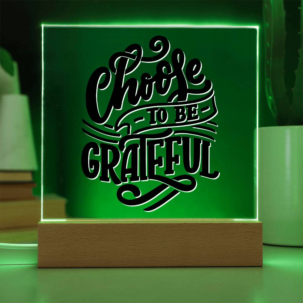 Choose Gratefullness - Motivational Acrylic with LED Nigh Light - Inspirational New Home Decor - Encouragement, Birthday or Christmas Gift